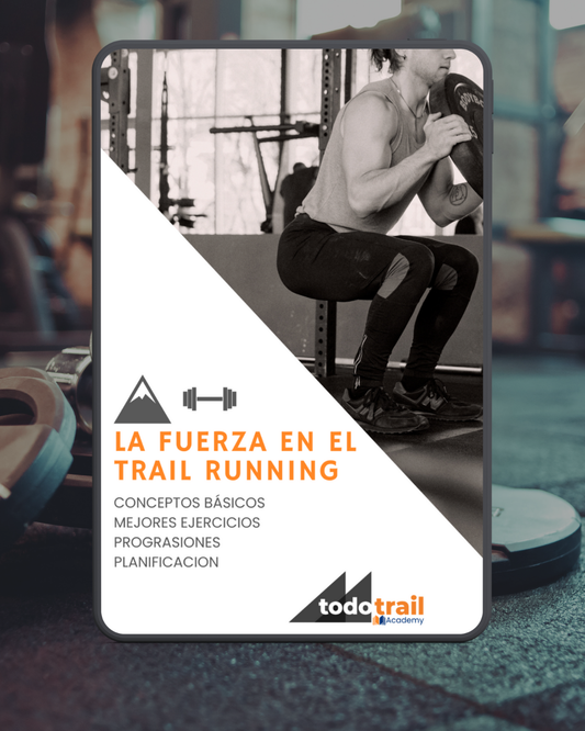 La Fuerza en el Trailrunning: Conceptos, Ejercicios, Planificacion